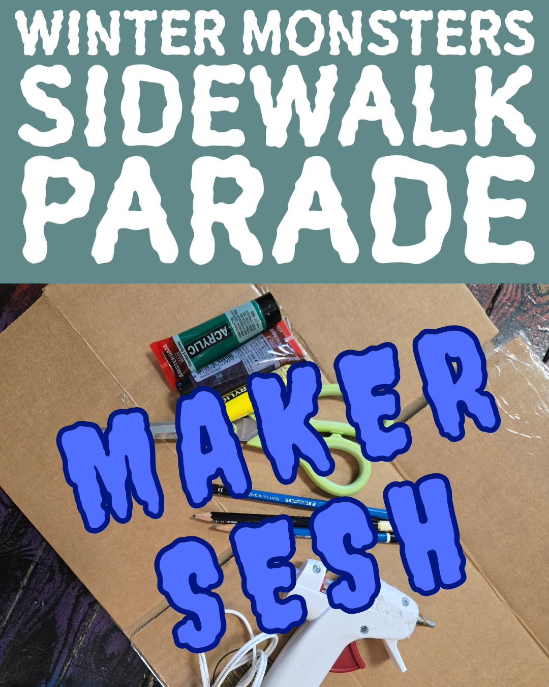 Winter Monsters Sidewalk Parade Maker Sesh- Nov 4