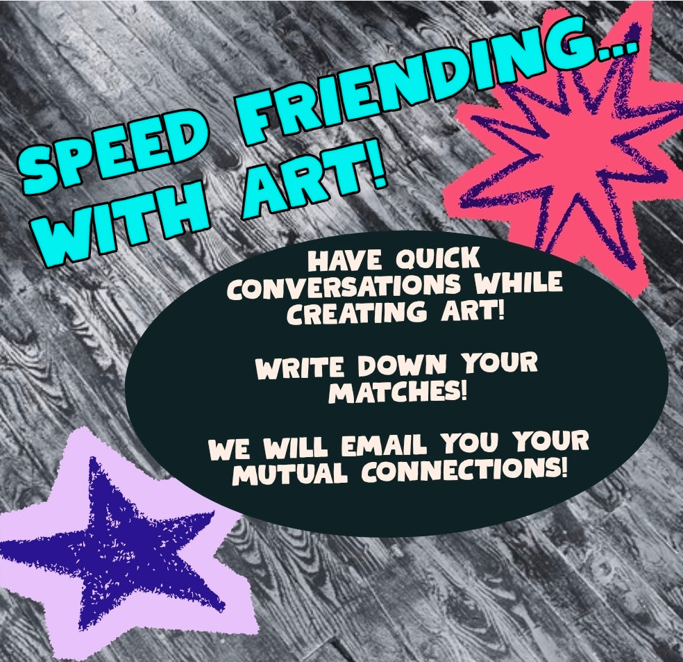 Speed FRIENDING with Art!- Aug 26